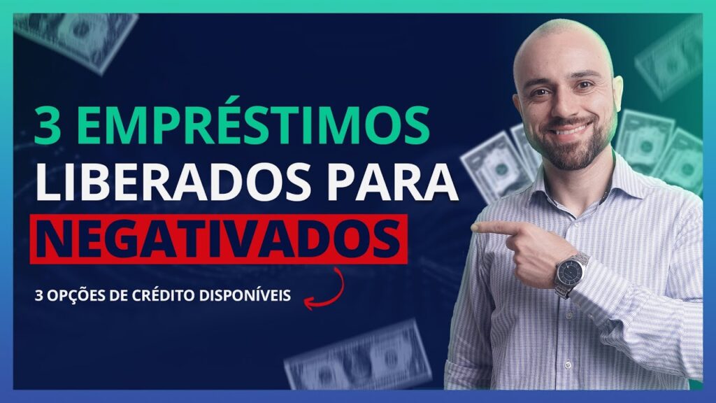 Empréstimo para Negativados: Os Melhores do Brasil em 2024